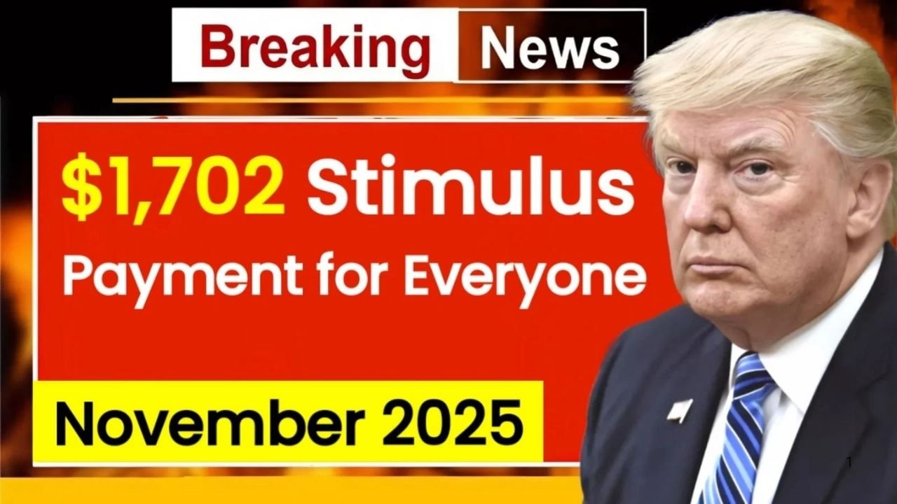 $1,702 Stimulus Payment in November 2025: Full Schedule, Eligibility & IRS Updates