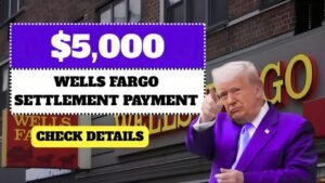 $5,000 Wells Fargo Compensation: Eligibility, Payment Dates & How to Claim Your Settlement